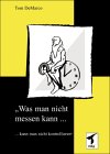 Was man nicht messen kann... ...kann man nicht kontrollieren.